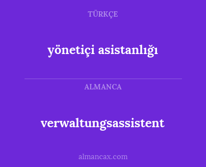yönetiçi asistanlığı - verwaltungsassistent