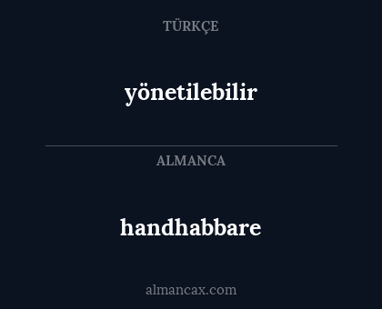 yönetilebilir - handhabbare