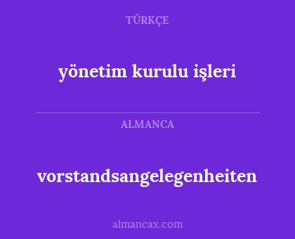 yönetim kurulu işleri - vorstandsangelegenheiten