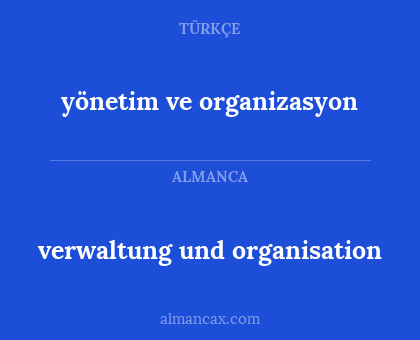 verwaltung und organisation - yönetim ve organizasyon