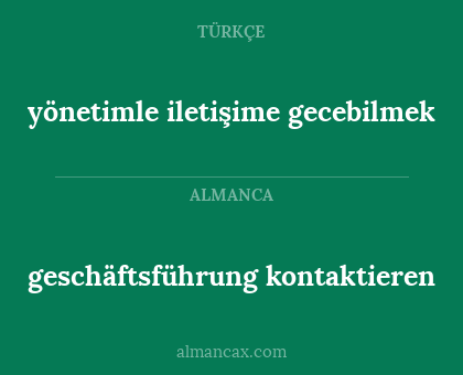 geschäftsführung kontaktieren - yönetimle iletişime gecebilmek