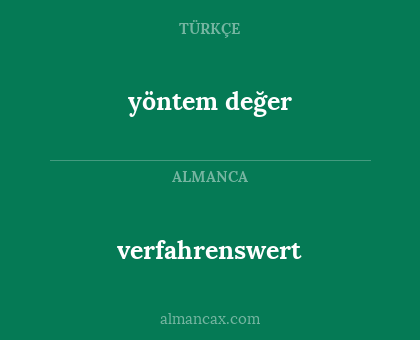 yöntem değer - verfahrenswert