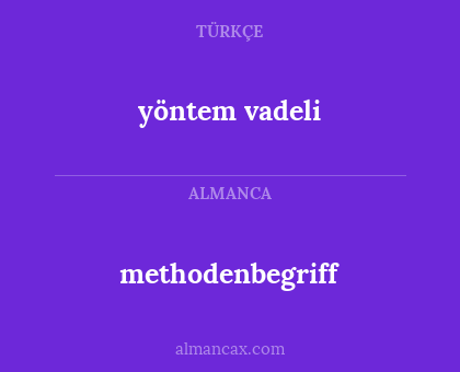 methodenbegriff - yöntem vadeli