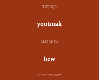 hew - yontmak