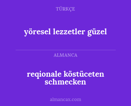 reqionale köstüceten schmecken - yöresel lezzetler güzel