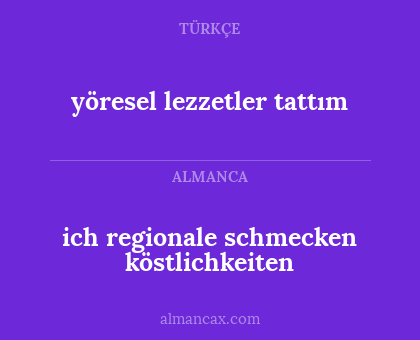 ich regionale schmecken köstlichkeiten - yöresel lezzetler tattım