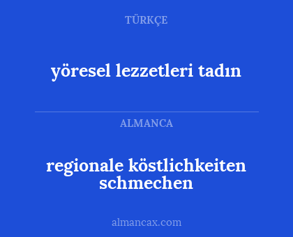 regionale köstlichkeiten schmechen - yöresel lezzetleri tadın