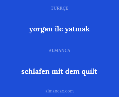 yorgan ile yatmak - schlafen mit dem quilt