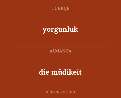 yorgunluk - die müdikeit