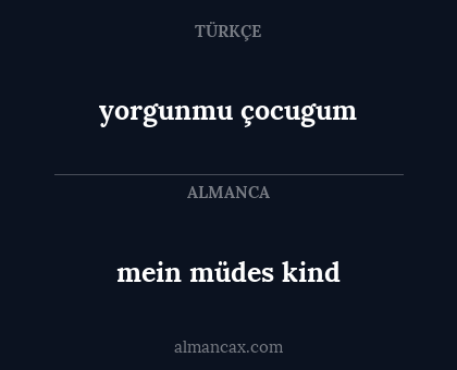 yorgunmu çocugum - mein müdes kind