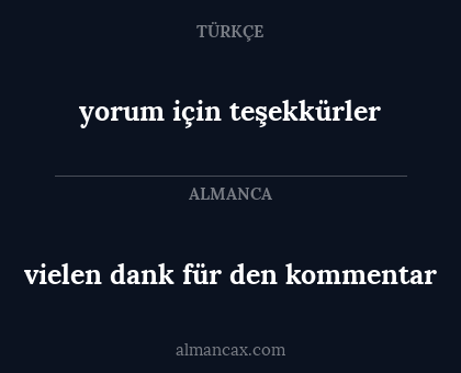 yorum için teşekkürler - vielen dank für den kommentar