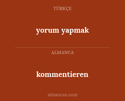 kommentieren - yorum yapmak