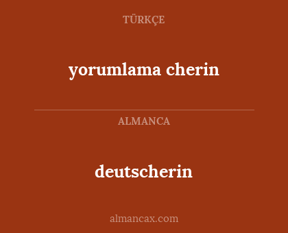 yorumlama cherin - deutscherin