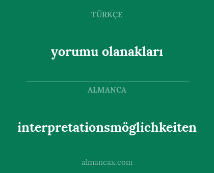 interpretationsmöglichkeiten - yorumu olanakları