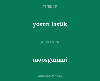 moosgummi - yosun lastik