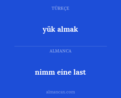 nimm eine last - yük almak
