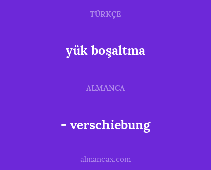 yük boşaltma - - verschiebung