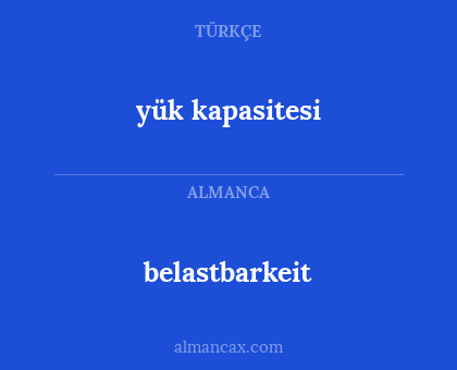 belastbarkeit - yük kapasitesi