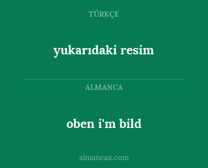 yukarıdaki resim - oben i'm bild