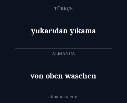 von oben waschen - yukarıdan yıkama