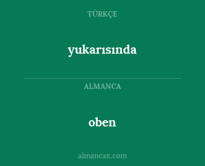 oben - yukarısında