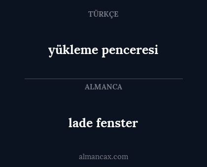 yükleme penceresi - lade fenster