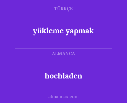 yükleme yapmak - hochladen