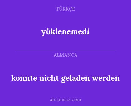 yüklenemedi - konnte nicht geladen werden