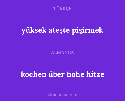kochen über hohe hitze - yüksek ateşte pişirmek