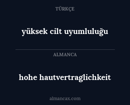 hohe hautvertraglichkeit - yüksek cilt uyumluluğu