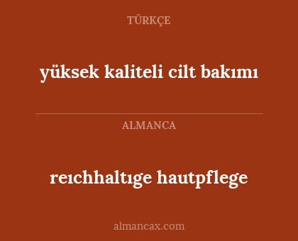 yüksek kaliteli cilt bakımı - reıchhaltıge hautpflege