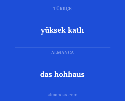 yüksek katlı - das hohhaus