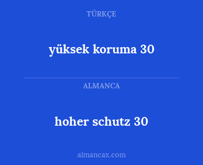 hoher schutz 30 - yüksek koruma 30