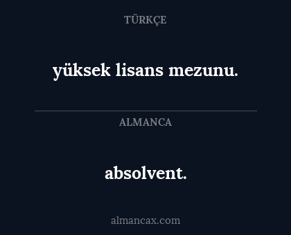 absolvent. - yüksek lisans mezunu.