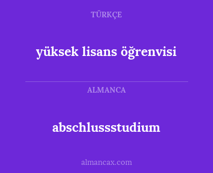 abschlussstudium - yüksek lisans öğrenvisi