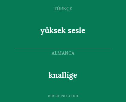 knallige - yüksek sesle