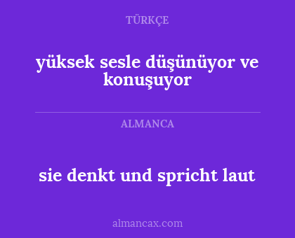 yüksek sesle düşünüyor ve konuşuyor - sie denkt und spricht laut