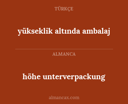 yükseklik altında ambalaj - höhe unterverpackung