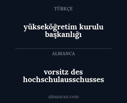 yükseköğretim kurulu başkanlığı - vorsitz des hochschulausschusses