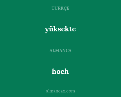hoch - yüksekte