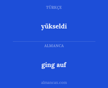 ging auf - yükseldi