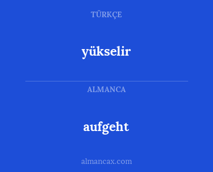 aufgeht - yükselir
