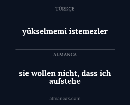 sie wollen nicht, dass ich aufstehe - yükselmemi istemezler