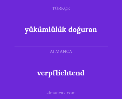 yükümlülük doğuran - verpflichtend