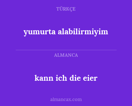 kann ich die eier - yumurta alabilirmiyim
