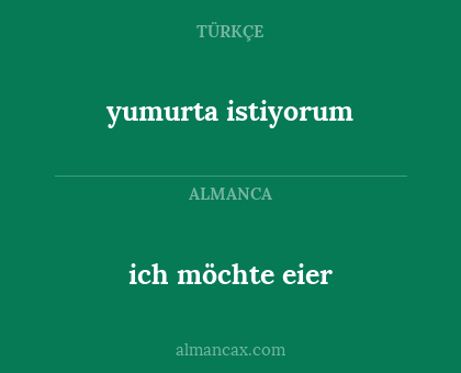yumurta istiyorum - ich möchte eier