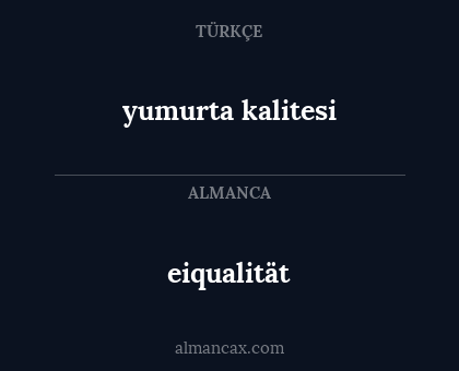 eiqualität - yumurta kalitesi