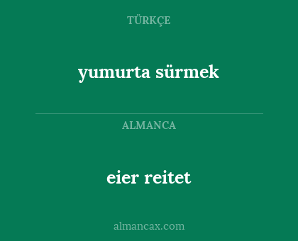 yumurta sürmek - eier reitet