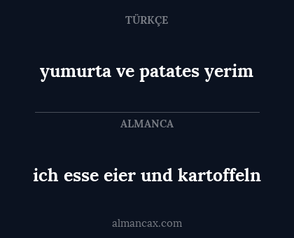 ich esse eier und kartoffeln - yumurta ve patates yerim