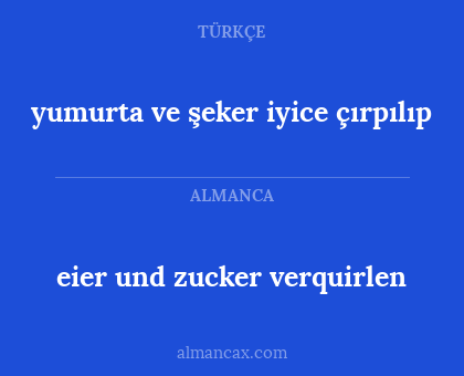 yumurta ve şeker iyice çırpılıp - eier und zucker verquirlen